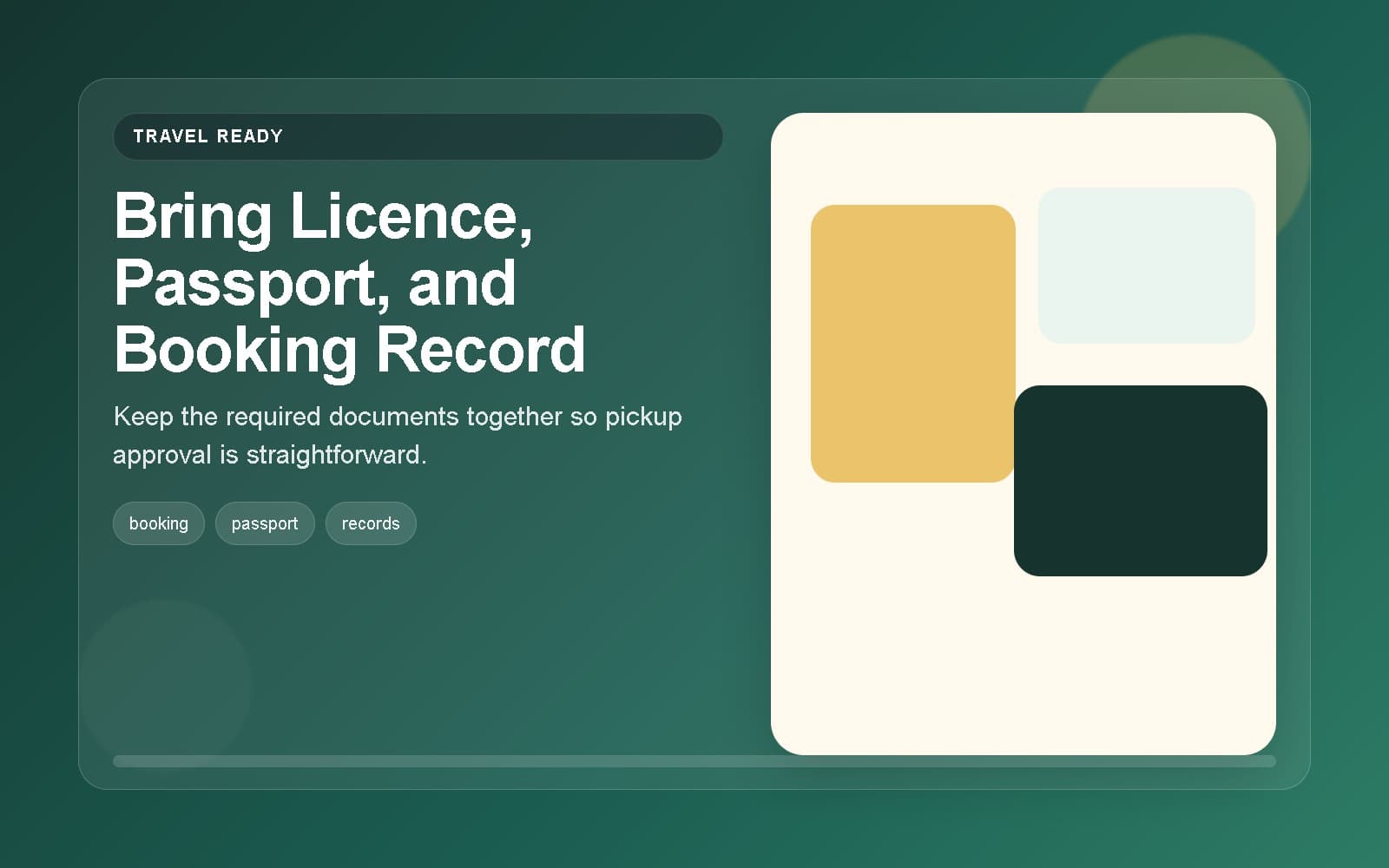 Passport, driving licence, and booking confirmation arranged for pickup day.